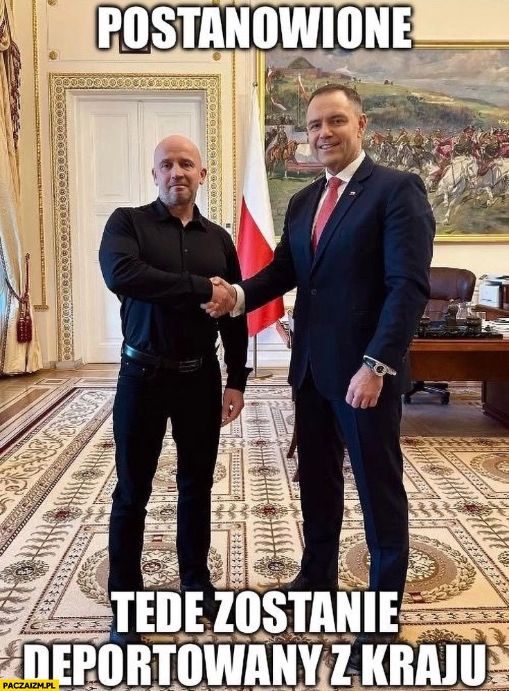 
    Peja Nawrocki postanowione Tede zostanie deportowany z kraju