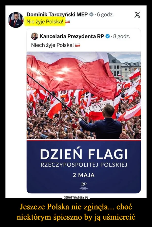 
    Jeszcze Polska nie zginęła... choć niektórym śpieszno by ją uśmiercić