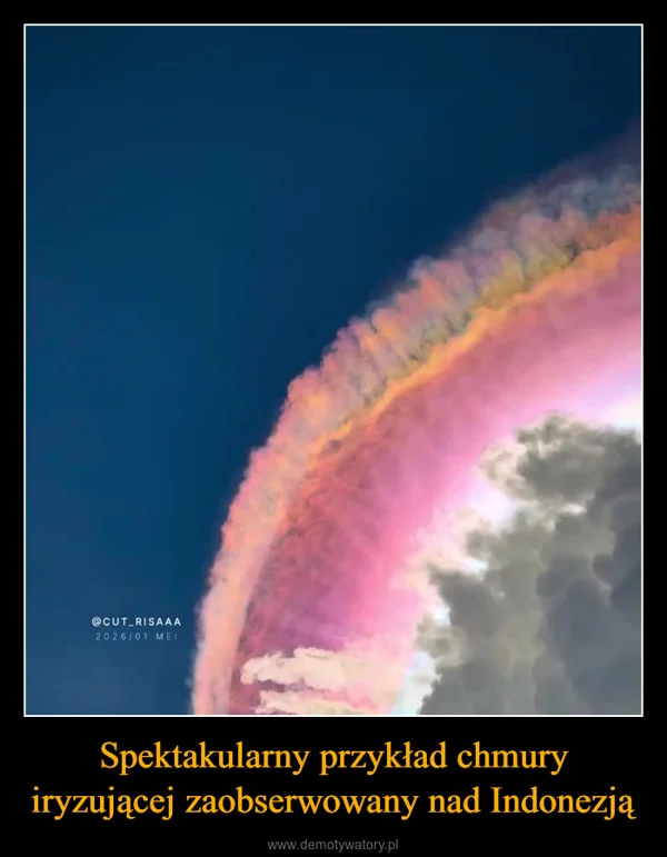 
    Spektakularny przykład chmury iryzującej zaobserwowany nad Indonezją