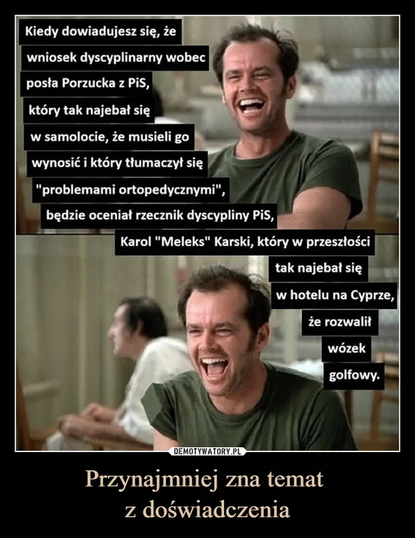 
    Przynajmniej zna temat z doświadczenia