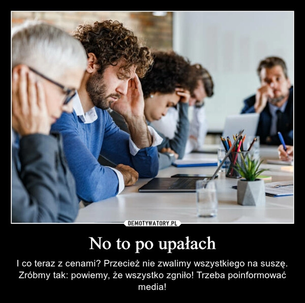 
    No to po upałach