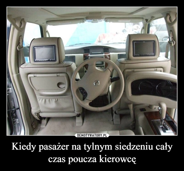 
    Kiedy pasażer na tylnym siedzeniu cały czas poucza kierowcę