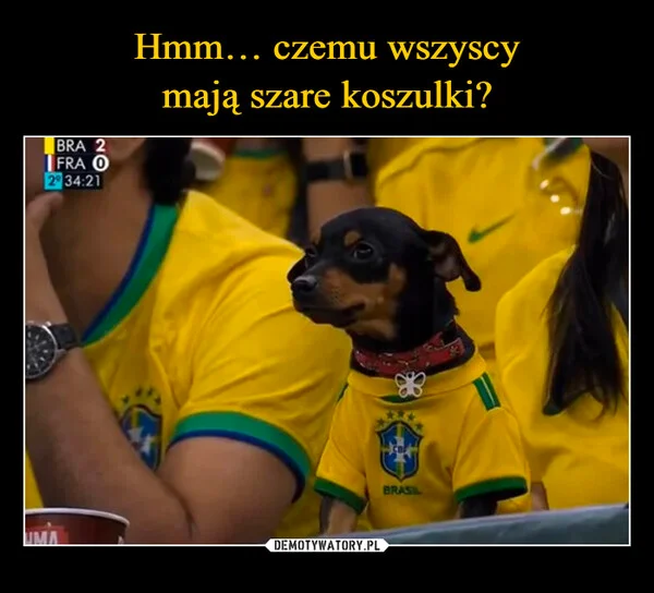 
    Hmm… czemu wszyscy mają szare koszulki?