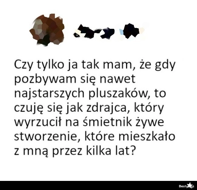 
    Wyrzucanie starych pluszaków 