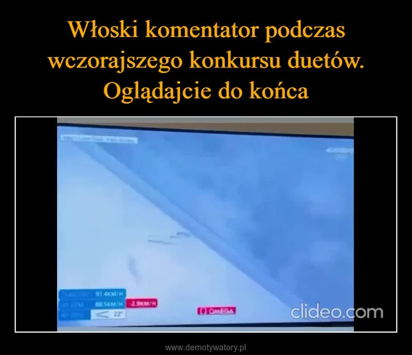 
    Włoski komentator podczas wczorajszego konkursu duetów. Oglądajcie do końca