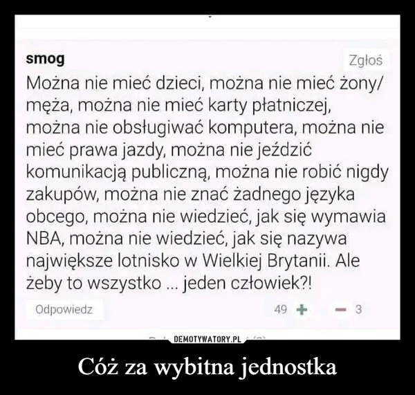 
    Cóż za wybitna jednostka