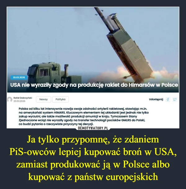 
    Ja tylko przypomnę, że zdaniem PiS-owców lepiej kupować broń w USA, zamiast produkować ją w Polsce albo kupować z państw europejskich
