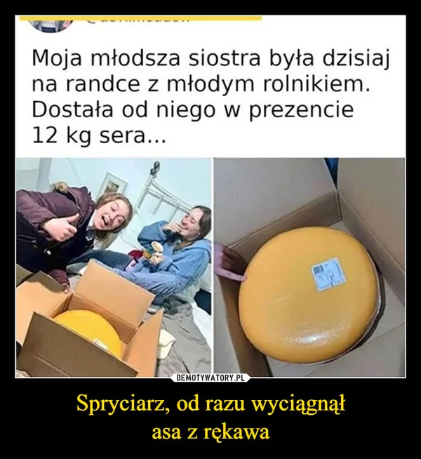 
    Spryciarz, od razu wyciągnął asa z rękawa