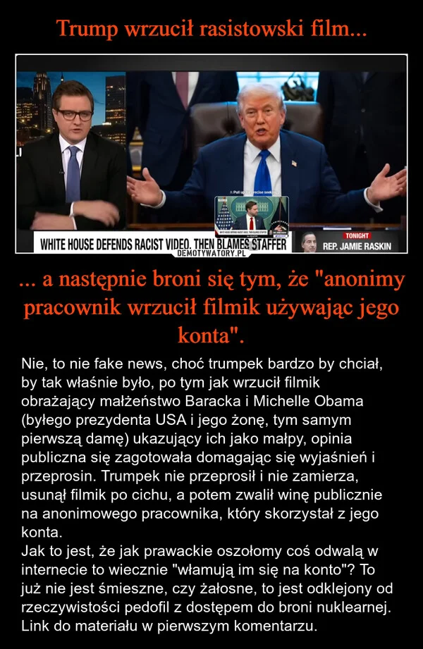 Trump wrzucił rasistowski film... ... a następnie broni się tym, że 