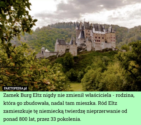 
    Zamek Burg Eltz nigdy nie zmienił właściciela - rodzina, która go zbudowała,