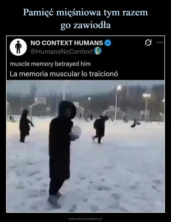 
    Pamięć mięśniowa tym razem go zawiodła