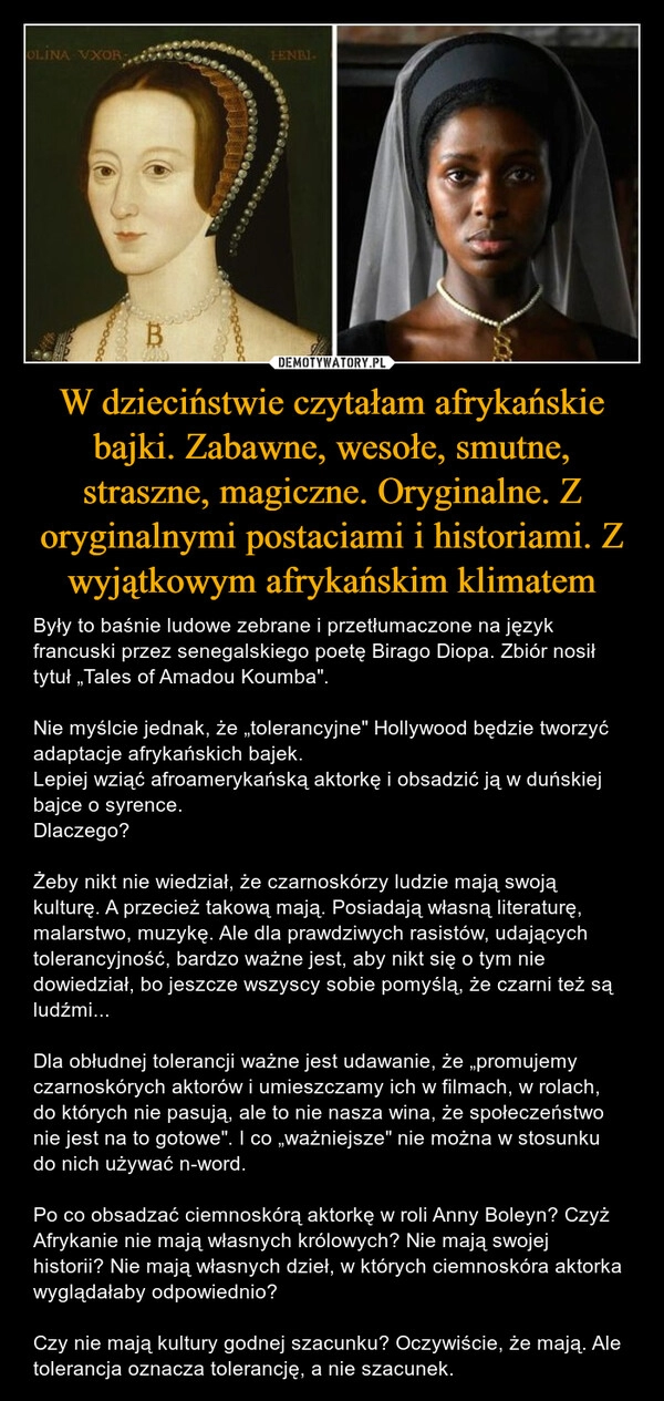 
    W dzieciństwie czytałam afrykańskie bajki. Zabawne, wesołe, smutne, straszne, magiczne. Oryginalne. Z oryginalnymi postaciami i historiami. Z wyjątkowym afrykańskim klimatem