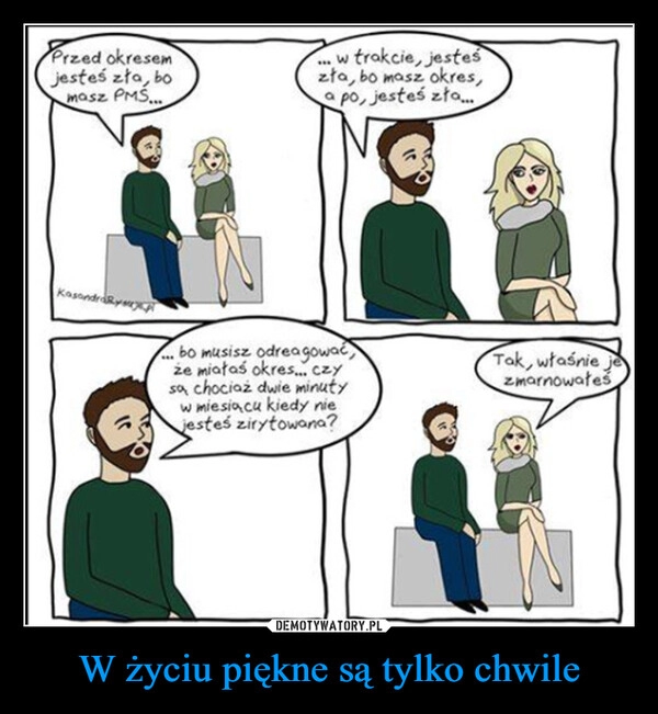 
    W życiu piękne są tylko chwile