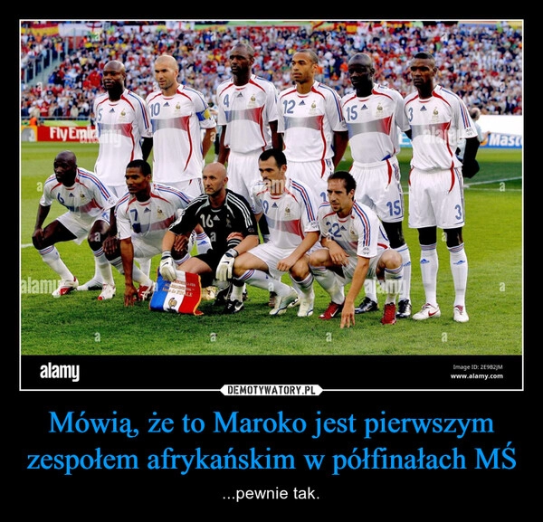 
    
Mówią, że to Maroko jest pierwszym zespołem afrykańskim w półfinałach MŚ 