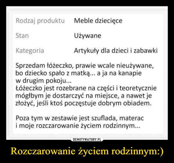 
    Rozczarowanie życiem rodzinnym:)