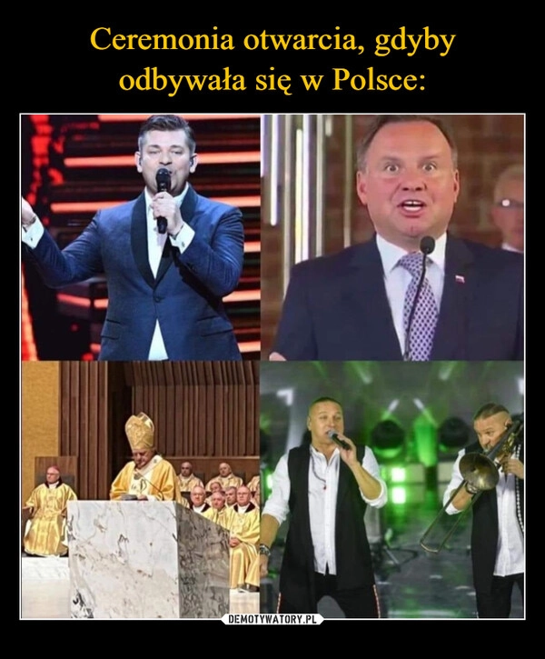 
    Ceremonia otwarcia, gdyby odbywała się w Polsce: