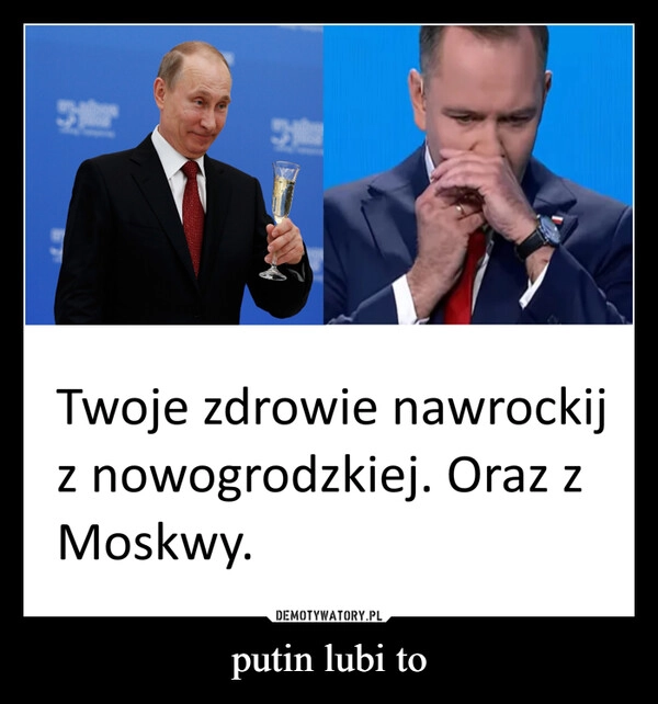 
    putin lubi to