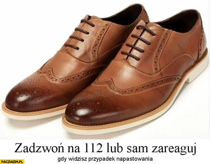 
    Zadzwoń na 112 lub sam zareaguj gdy widzisz przypadek napastowania buty