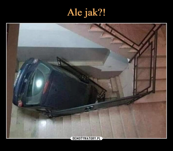 
    Ale jak?!