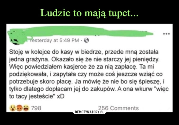 
    Ludzie to mają tupet...