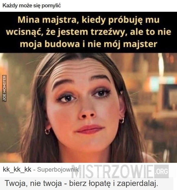 
    Każdy może się pomylić