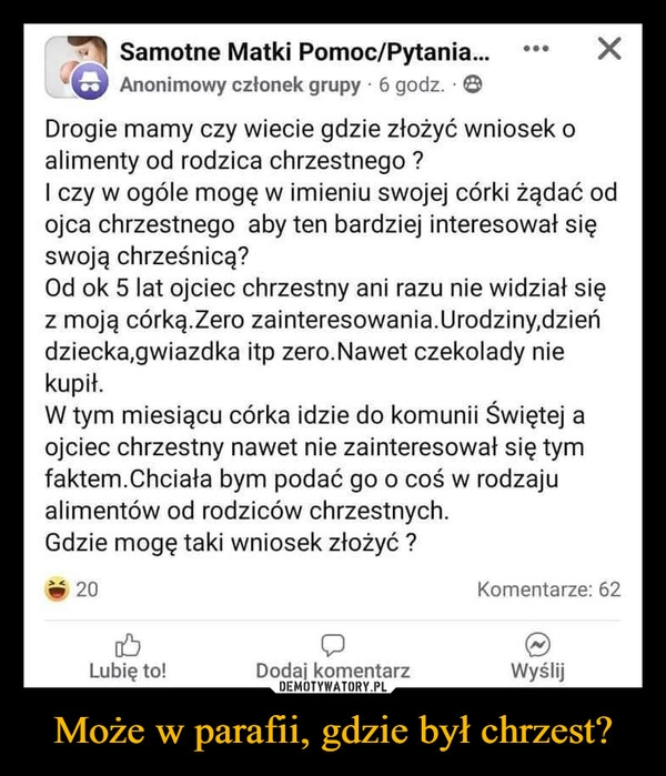 
    Może w parafii, gdzie był chrzest?