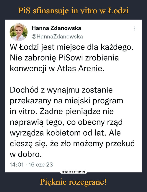 
    PiS sfinansuje in vitro w Łodzi Pięknie rozegrane!