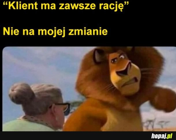 Klient ma zawsze rację