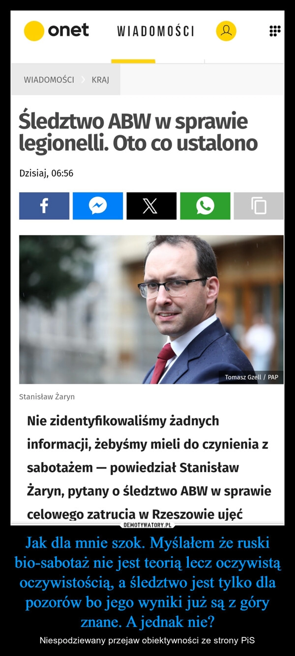 
    Jak dla mnie szok. Myślałem że ruski bio-sabotaż nie jest teorią lecz oczywistą oczywistością, a śledztwo jest tylko dla pozorów bo jego wyniki już są z góry znane. A jednak nie?