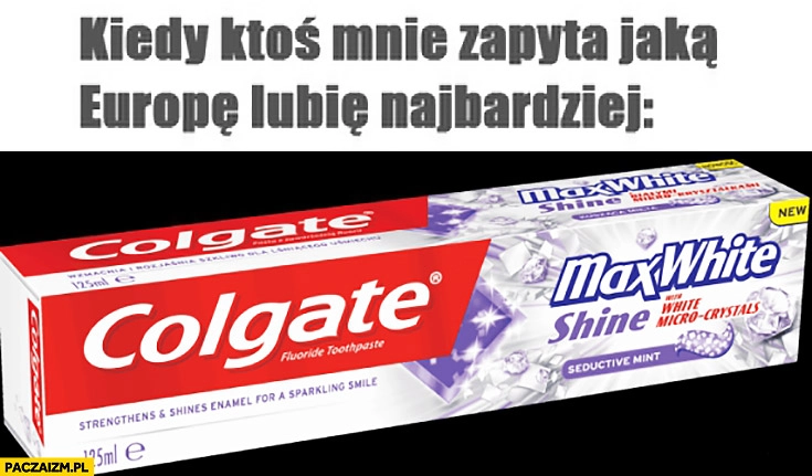 Kiedy ktoś mnie zapyta jaką Europę lubię najbardziej Colgate max white shine pasta wybielająca do zębów