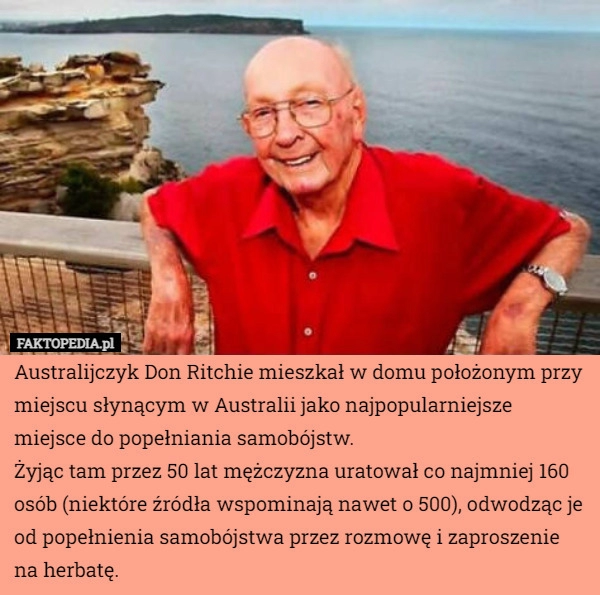 
    Australijczyk Don Ritchie mieszkał w domu położonym przy miejscu słynącym