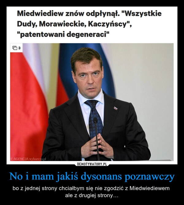 
    No i mam jakiś dysonans poznawczy