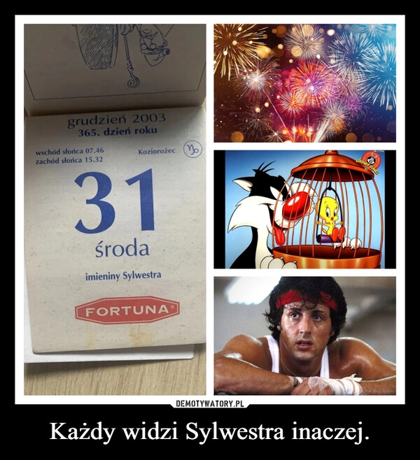 
    Każdy widzi Sylwestra inaczej.