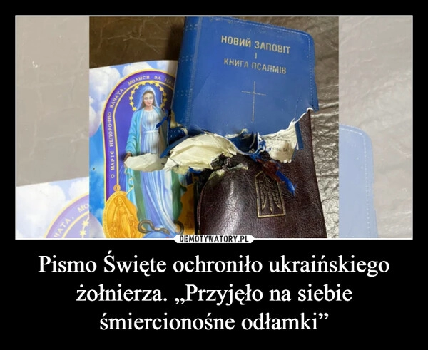 
    Pismo Święte ochroniło ukraińskiego żołnierza. „Przyjęło na siebie śmiercionośne odłamki”