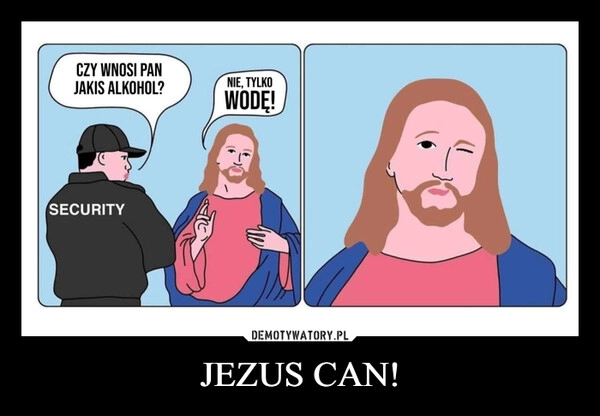 
    JEZUS CAN!