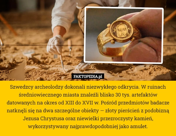 
    Szwedzcy archeolodzy dokonali niezwykłego odkrycia. W ruinach średniowiecznego