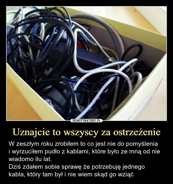 
    Uznajcie to wszyscy za ostrzeżenie