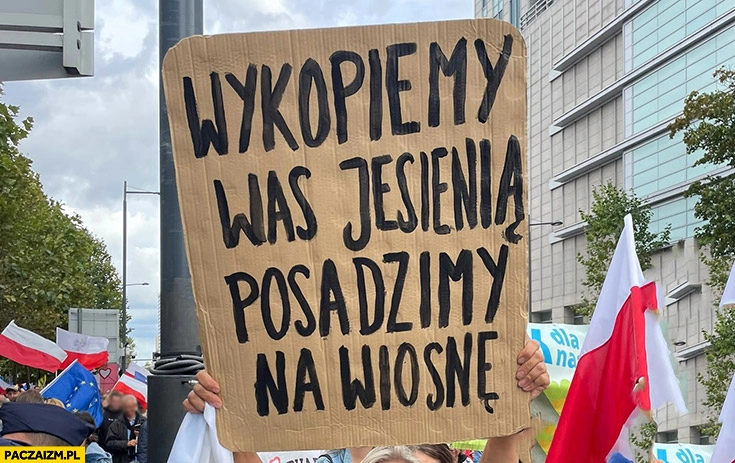 
    Wykopiemy was jesienią posadzimy na wiosnę napis transparent