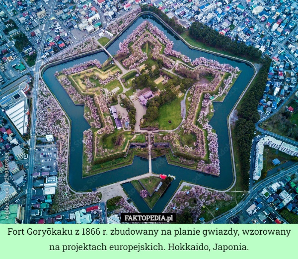 
    Fort Goryōkaku z 1866 r. zbudowany na planie gwiazdy, wzorowany na projektach