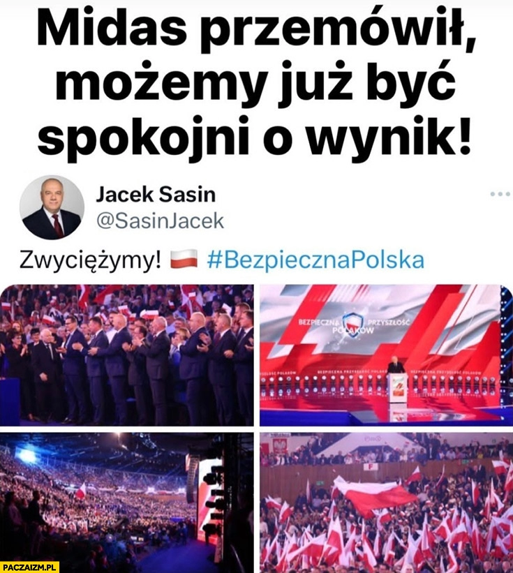 
    Sasin zwyciężymy Midas przemówił możemy już być spokojni o wynik