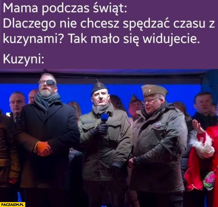 
    Mama podczas świąt: dlaczego nie chcesz spędzać czasu z kuzynami, tak mało się widujecie? Tymczasem: kuzyni Braun Olszański Jabłonowski