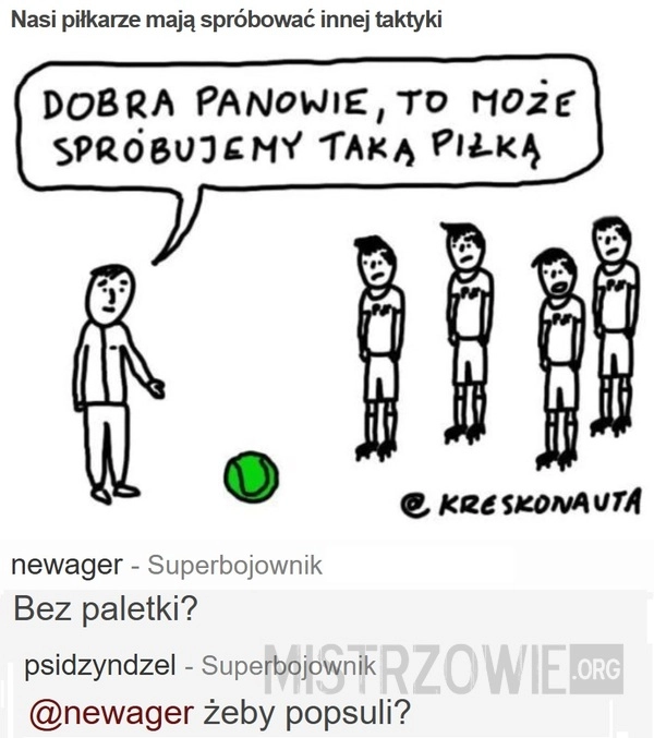 
    Nasi piłkarze mają spróbować innej taktyki