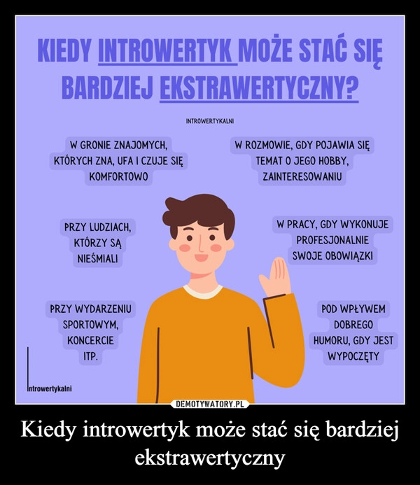 
    Kiedy introwertyk może stać się bardziej ekstrawertyczny