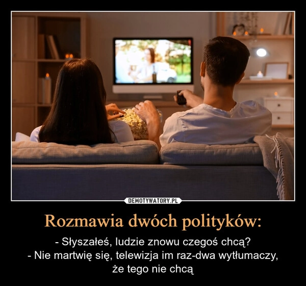 
    Rozmawia dwóch polityków: