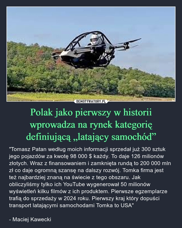 
    Polak jako pierwszy w historii wprowadza na rynek kategorię definiującą „latający samochód”