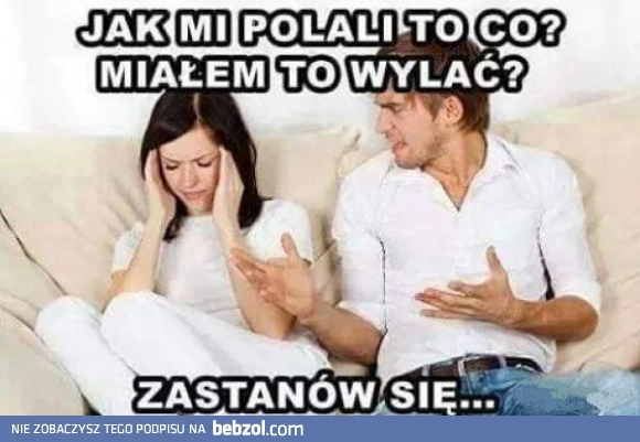 
    Co miałem robić