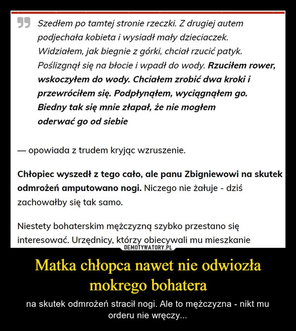 
    Matka chłopca nawet nie odwiozła mokrego bohatera