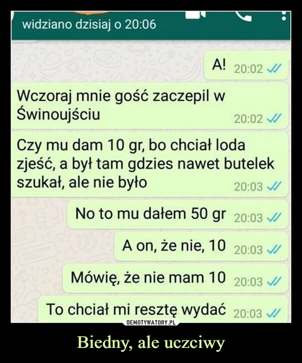 
    Biedny, ale uczciwy