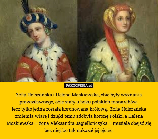 
    Zofia Holszańska i Helena Moskiewska, obie były wyznania prawosławnego,