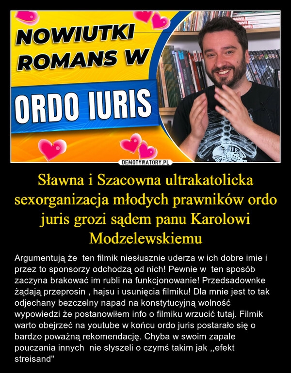 
    Sławna i Szacowna ultrakatolicka sexorganizacja młodych prawników ordo juris grozi sądem panu Karolowi Modzelewskiemu